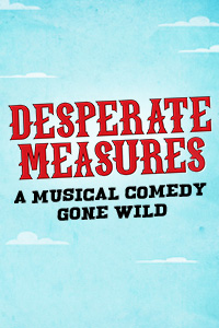 Desperate Measures Musical Off Broadway