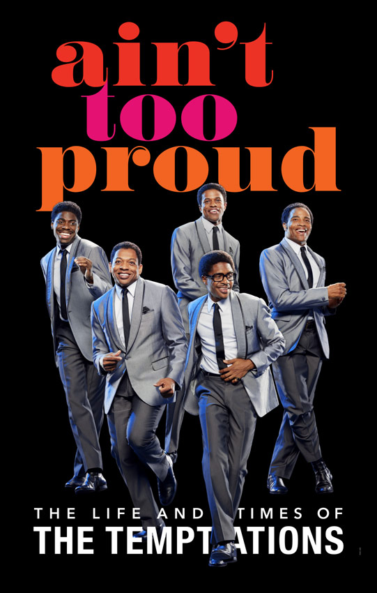 AIN'T TOO PROUD - THE LIFE AND TIMES OF THE TEMPTATIONS At The Imperial ...