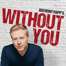 Anthony Rapp's Without You Off Broadway Show Tickets