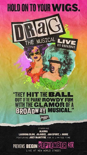 DRAG The Musical Tickets Off Broadway