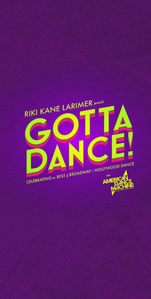 Gotta Dance Off Broadway Show Tickets