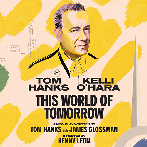 Tom Hanks & Kelli O'Hara To Star In THIS WORLD OF TOMORROW
